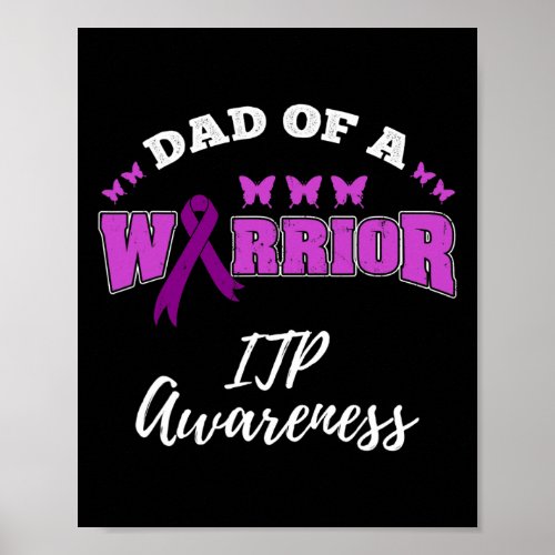 Dad Of A Warrior Itpawareness Itp Warrior  Poster