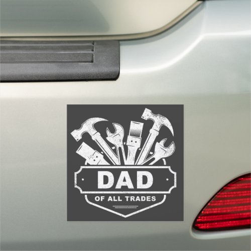 Dad of All Trades _ Vintage Mens Handyman Tools   Car Magnet