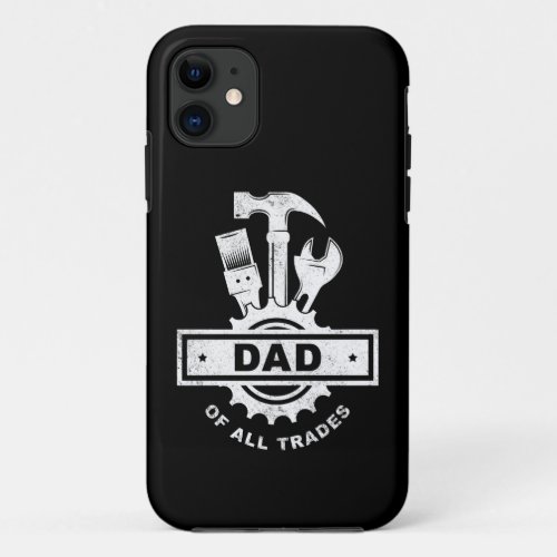 Dad of All Trades Vintage Menâs Handyman Tools   iPhone 11 Case