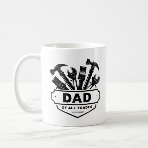 Dad of All Trades _ Vintage Mens Handyman Tools   Coffee Mug