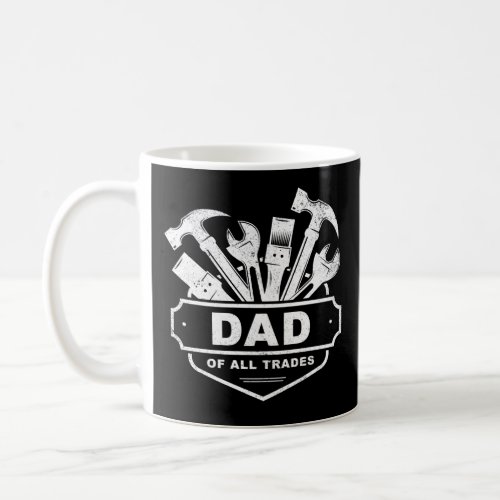 Dad of All Trades _ Vintage Mens Handyman Tools   Coffee Mug