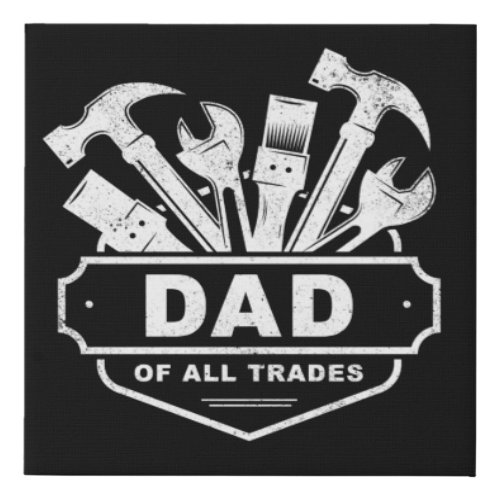 Dad of All Trades _ Vintage Mens Handyman Tools  Faux Canvas Print