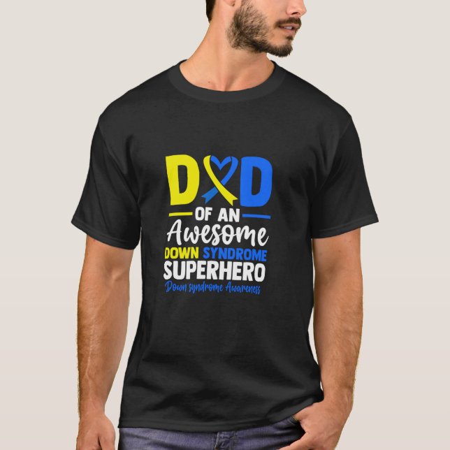 Dad of an Awesome Down Syndrome Superhero Down Syn T-Shirt (Front)