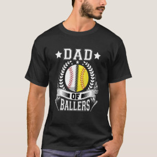 Dad Of Ballers Baseball Softball From Wife Son T-Shirt
