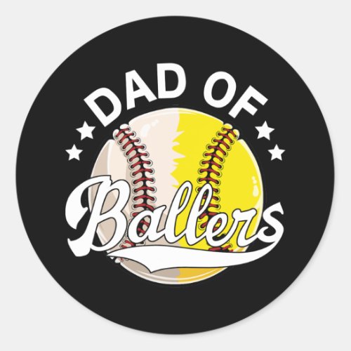 Dad Of Ballers Dad Of Baseball And Softball Classic Round Sticker