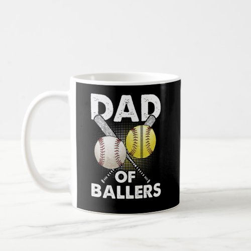 Dad of Ballers Dad of Baseball And Softball Player Coffee Mug