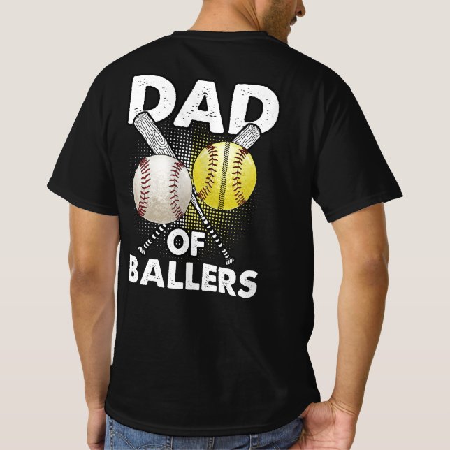 Dad of Ballers Dad of Baseball And Softball Player T-Shirt (Back)