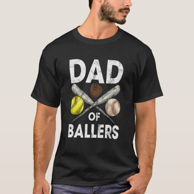 Dad of Ballers Dad of Baseball And Softball Player T-Shirt (Front)