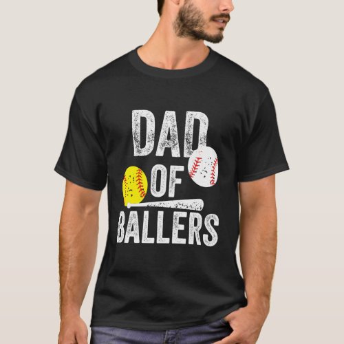 Dad Of Ballers Dad Of Baseball And Softball Player T_Shirt