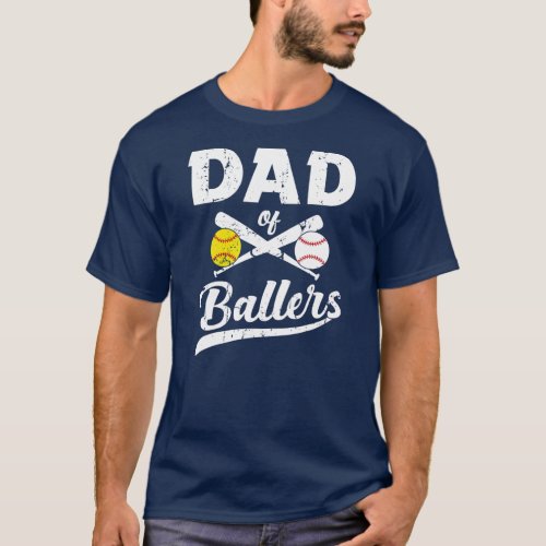 Dad of Ballers Dad of Baseball And Softball T_Shirt