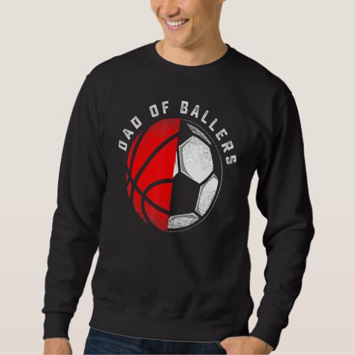 Dad Of Ballers Father Son Softball Soccer Player C Sweatshirt