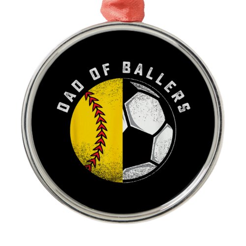 Dad of Ballers Father Son Softball Soccer Player  Metal Ornament