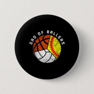 Dad Of Ballers Fun Softball Volleyball Basketball Button