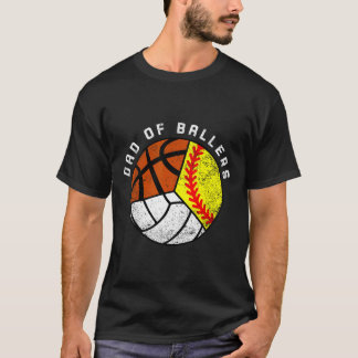 Dad Of Ballers Fun Softball Volleyball Basketball  T-Shirt
