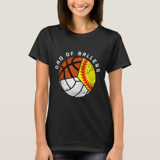 Dad Of Ballers Fun Softball Volleyball Basketball  T-Shirt