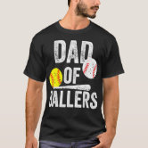 Dad of Ballers Funny Dad of Baseball and Softball Player T-Shirt