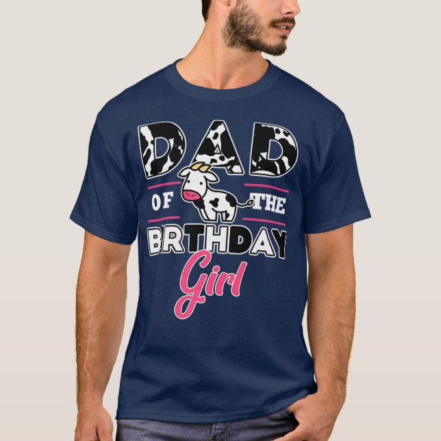 Dad Of Birthday Girl Cow Lover Theme Daddy Party T-Shirt (Front)
