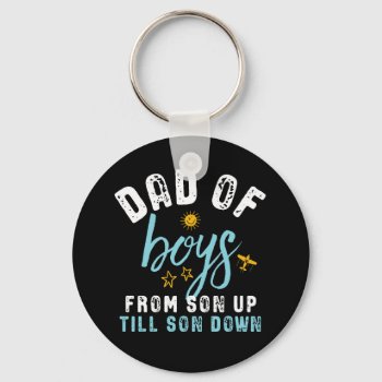 Dad Of Boys Son Up To Son Down Funny Father's Day Keychain by raindwops at Zazzle