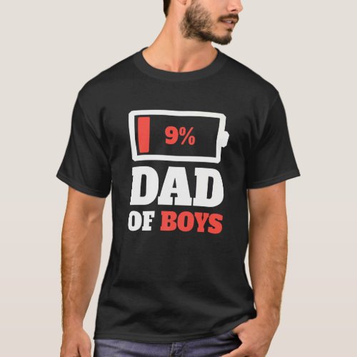 Dad Of Boys Tired Dad Father Low Battery Energy Fa T_Shirt
