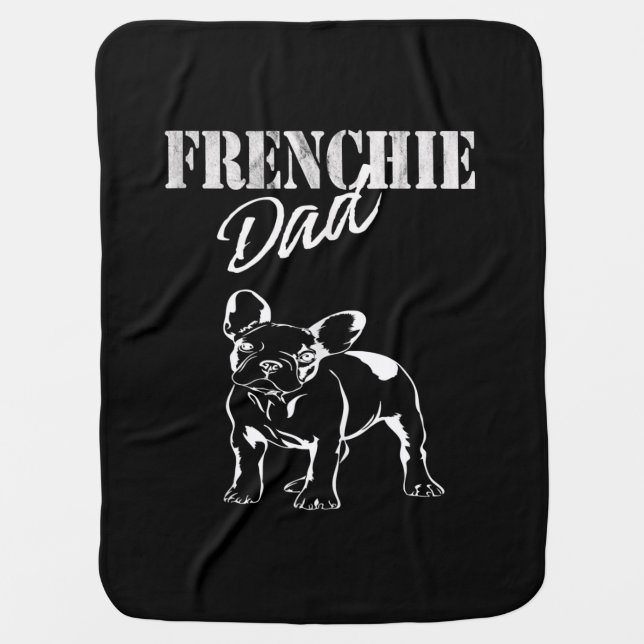 Dad Of Cute Frenchie Funny French Bulldog Lovers Baby Blanket (Front)