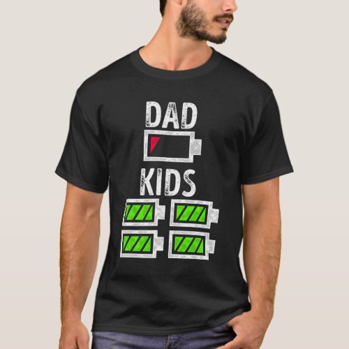 Dad of Four Low Battery Funny Father of 4 Kids Dad T_Shirt