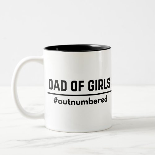 Dad of Girl Outnumbered Funny Two_Tone Coffee Mug