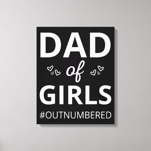 Dad Of Girls I outnumbered Canvas Print