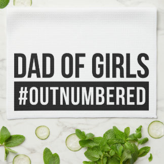 Dad of Girls #Outnumbered Kitchen Towel