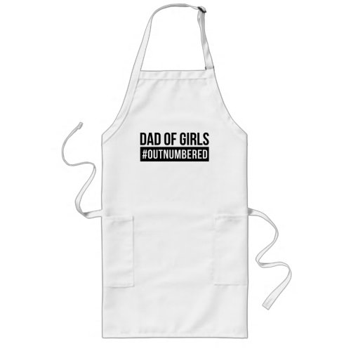 Dad of Girls Outnumbered Long Apron