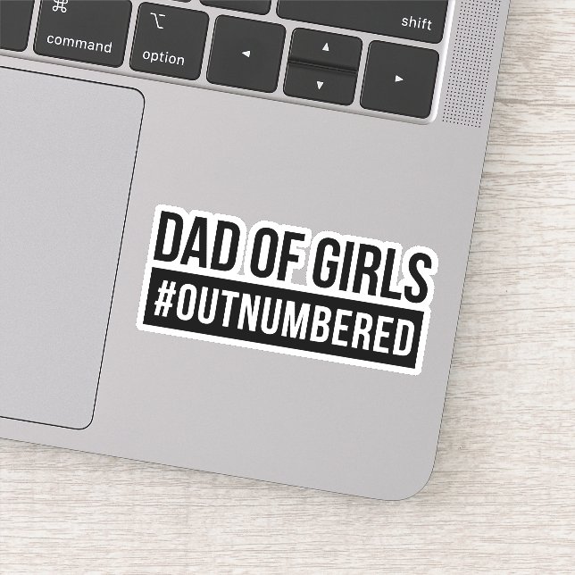 Dad of Girls #Outnumbered Sticker (Detail)