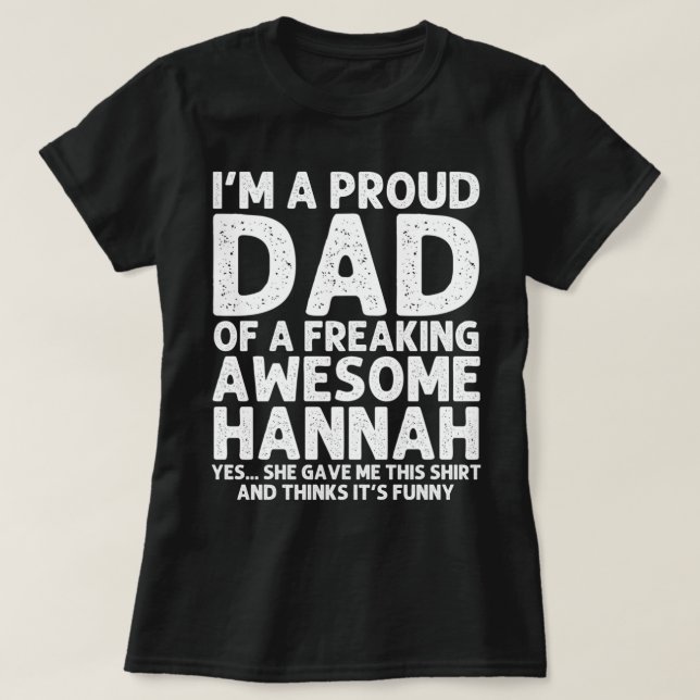 Dad Of HANNAH Gift Father's Day Funny Personalized T-Shirt (Design Front)