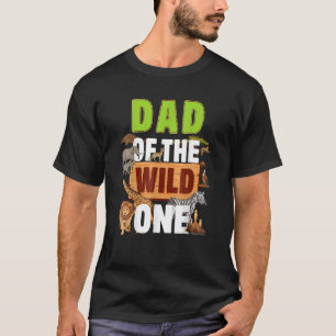 Dad Of He Wild One Zoo Birthday Safari Jungle Anim T-Shirt