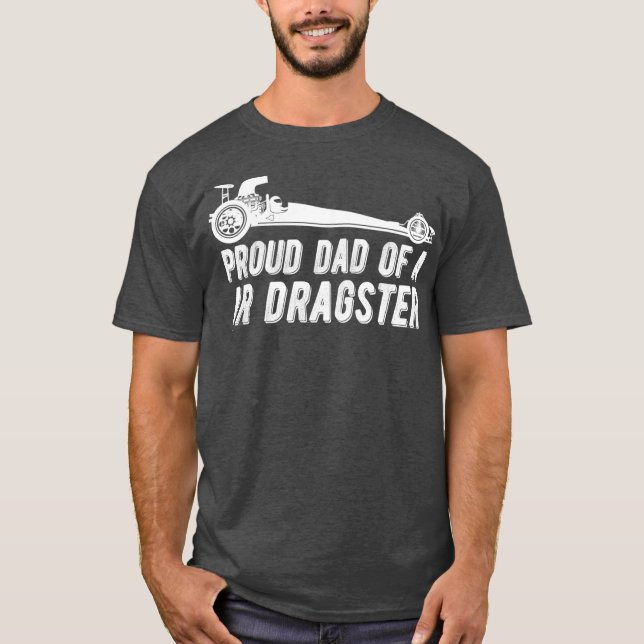 Dad Of Jr Dragster Drag Racing Father Of Drag T-Shirt (Front)