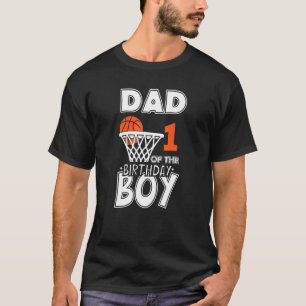 Dad Of The 1st Birthday Boy Basketball Themed 1 Ye T-Shirt