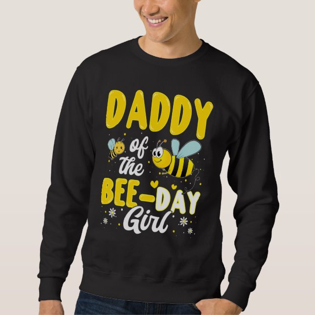 Dad Of The Bee Day Girl Hive Party Matching Birthd Sweatshirt (Front)