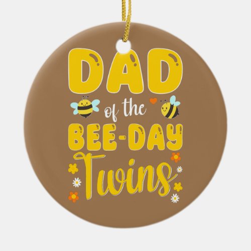 Dad of the Bee Day Twins Birthday Family  Ceramic Ornament