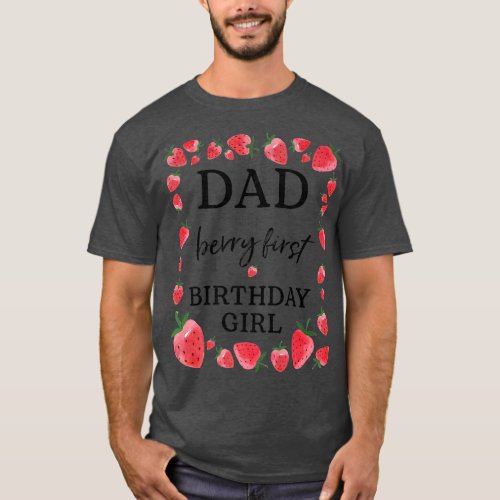 Dad of The Berry First Birthday Girl Sweet One Str T_Shirt