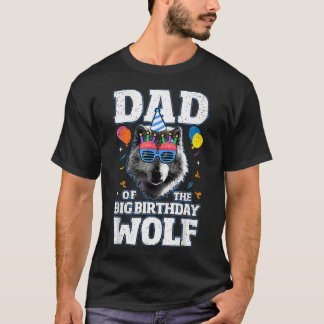 Dad Of The Big Birthday Wolf For Wolves Themed T-Shirt
