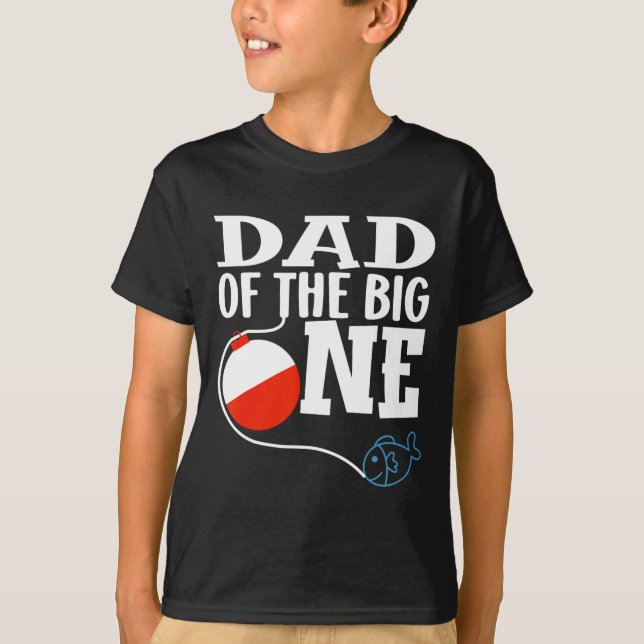 Dad Of The Big One Fishing Boy First Birthday Ofis T-Shirt (Front)