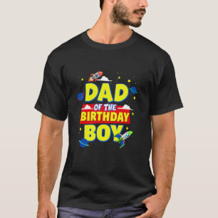 Dad Of The Birthday Astronaut Boy Outer Space Them T-Shirt