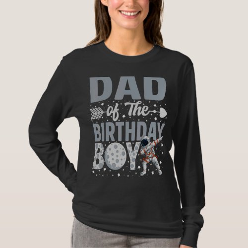 Dad Of The Birthday Astronaut Boy Space Theme Bday T_Shirt