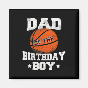 Dad Of The Birthday Boy Bysketbyll Father Daddy Fu Magnet