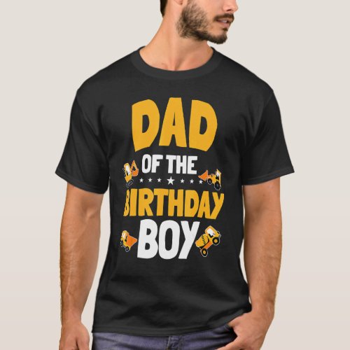 Dad Of The Birthday Boy Construction Worker Bday P T_Shirt