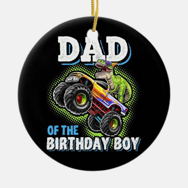 Dad of the Birthday Boy Dinosaur Monster Truck Ceramic Ornament (Front)