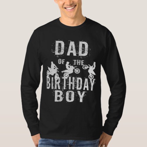 Dad Of The Birthday Boy Dirt Bike B_day Party T_Shirt