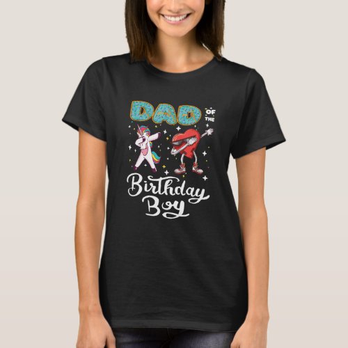 Dad Of The Birthday Boy Donut Dabbing Unicorn Hear T_Shirt