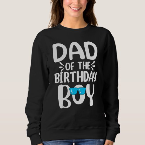 Dad Of The Birthday Boy  Father Papa Family Matchi Sweatshirt