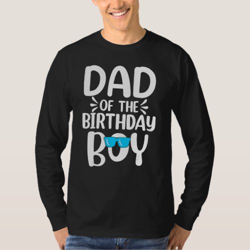 Dad Of The Birthday Boy  Father Papa Family Matchi T_Shirt