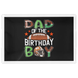 Dad of The Birthday Boy Game Day Football Acrylic Tray