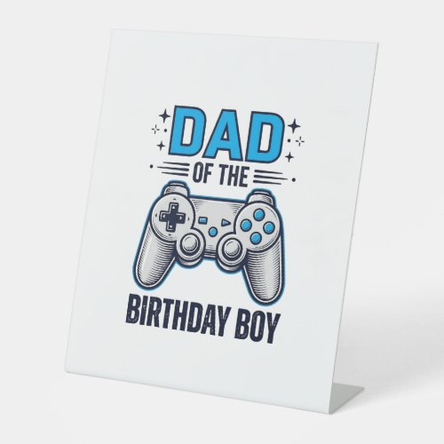 Dad of the Birthday Boy Gamer Shirt Design_1 Pedestal Sign